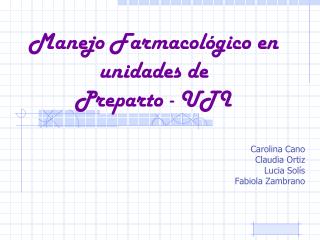 Manejo Farmacológico en unidades de Preparto - UTI