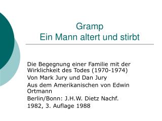 Gramp Ein Mann altert und stirbt