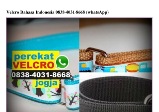 Velcro Bahasa Indonesia 0838 4031 8668[wa]