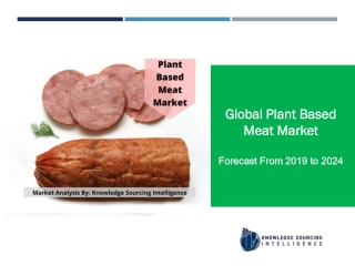A Complete Analysis of Plant Based Meat Market By Knowledge Sourcing Intelligence
