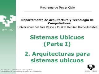 Sistemas Ubicuos (Parte I) 2. Arquitecturas para sistemas ubicuos