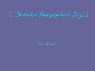   Bolivian Independence Day  