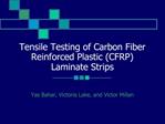 Tensile Testing of Carbon Fiber Reinforced Plastic CFRP Laminate Strips