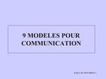 9 MODELES POUR COMMUNICATION