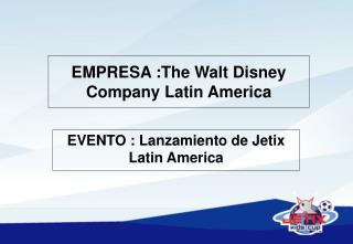EMPRESA : The Walt Disney Company Latin America