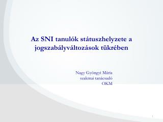 Az SNI tanulók státuszhelyzete a jogszabályváltozások tükrében