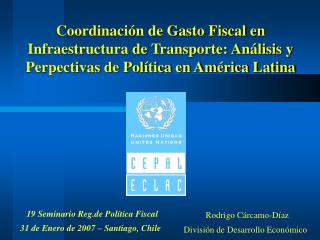 Coordinación de Gasto Fiscal en Infraestructura de Transporte: Análisis y Perpectivas de Política en América Latina