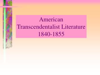 American Transcendentalist Literature 1840-1855
