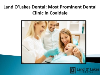 Land O’Lakes Dental: Most Prominent Dental Clinic in Coaldale