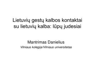 Lietuvių gestų kalbos kontaktai su lietuvių kalba: lūpų judesiai