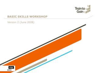 BASIC SKILLS WORKSHOP