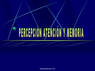 PERCEPCIÓN ATENCIÓN Y MEMORIA
