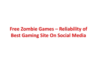 Free Zombie Games – Best Gaming Site On Social Media