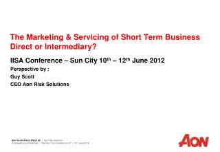 The Marketing & Servicing of Short Term Business Direct or Intermediary?
