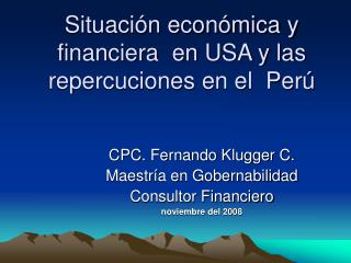 Situación económica y financiera en USA y las repercuciones en el Perú