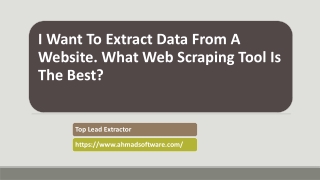 I Want To Extract Data From A Website. What Web Scraping Tool Is The Best?