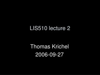 LIS510 lecture 2