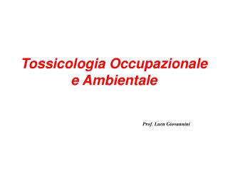 Tossicologia Occupazionale e Ambientale