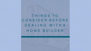 Things to Consider Before Dealing With a Home Builder!