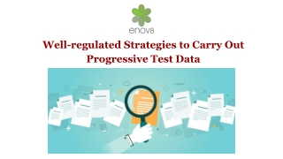 Well-regulated Strategies to Carry Out Progressive Test Data