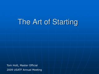 The Art of Starting