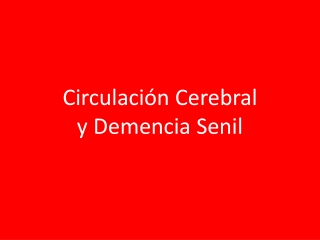 Circulación Cerebral y Demencia Senil