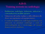 A.D.O. Training motorio in cardiologia