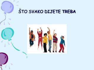ŠTO SVAKO DIJETE TREBA