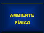 AMBIENTE F SICO