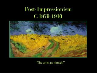 Post-Impressionism C.1879-1910