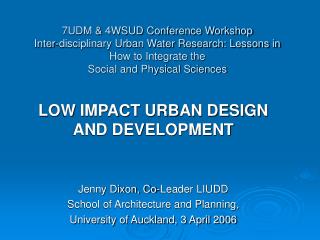 7UDM &amp; 4WSUD Conference Workshop Inter-disciplinary Urban Water Research: Lessons in How to Integrate the Social an