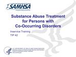 Substance Abuse Treatment for Persons with Co-Occurring Disorders