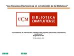 Los sistemas de informaci n bibliotecarios digitales: elementos, est ndares y tendencias Eugenio Tard n 4-7 de octub