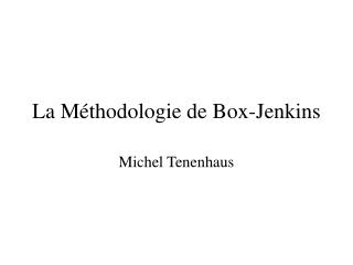 La Méthodologie de Box-Jenkins