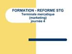 FORMATION - REFORME STG Terminale mercatique marketing journ e 4