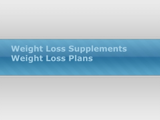 Weight Loss Supplements Weight Loss Plans