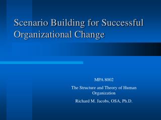 Scenario Building for Successful Organizational Change