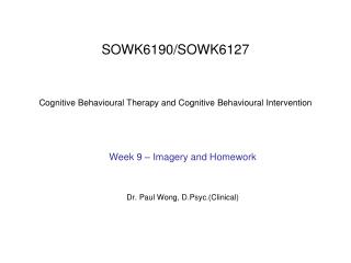 SOWK6190/SOWK6127 Cognitive Behavioural Therapy and Cognitive Behavioural Intervention