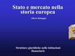 Stato e mercato nella storia europea Alberto Battaggia