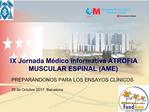 IX Jornada M dico informativa ATROFIA MUSCULAR ESPINAL AME
