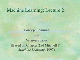 Machine Learning: Lecture 2