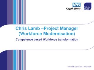 Chris Lamb –Project Manager (Workforce Modernisation)