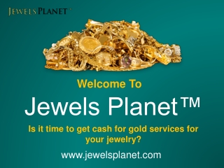 Is it time to get cash for gold services for your jewelry?