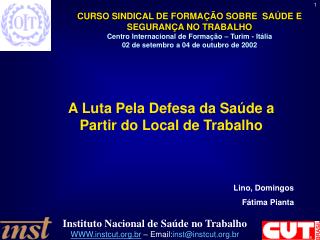 A Luta Pela Defesa da Saúde a Partir do Local de Trabalho Lino, Domingos 		Fátima Pianta