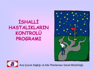 İSHALLİ HASTALIKLARIN KONTROLÜ PROGRAMI