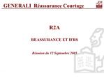 R2A REASSURANCE ET IFRS R union du 12 Septembre 2005