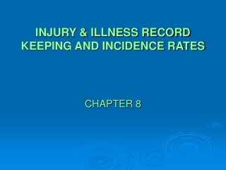 INJURY & ILLNESS RECORD KEEPING AND INCIDENCE RATES