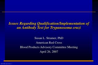 Issues Regarding Qualification/Implementation of an Antibody Test for Trypanosoma cruzi