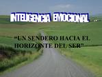 UN SENDERO HACIA EL HORIZONTE DEL SER