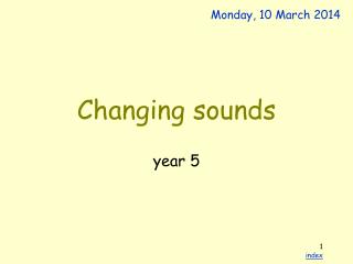 Changing sounds